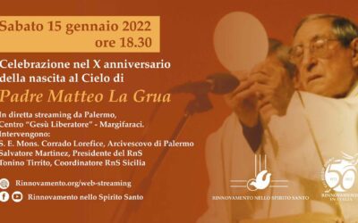 10° anniversario della nascita al Cielo di P. Matteo La Grua ofm capp. Commemorazione in diretta sui canali Social del RnS