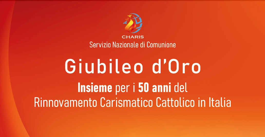 Giubileo del RCC in Italia  “Insieme per i cinquant’anni  del Rinnovamento Carismatico Cattolico in Italia”