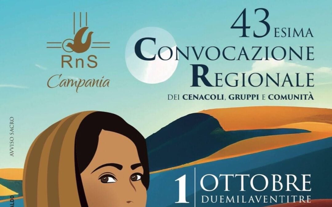 43 Convocazione regionale del RnS in Campania. Interverranno Giuseppe Contaldo, S. E. mons. Giuseppe Giudice, don Michele Leone e don Vincenzo Apicelli