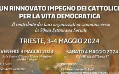 “Un rinnovato impegno dei cattolici per la vita democratica”: a Trieste, il 3 e 4 maggio 2024, l’evento in vista della 50 Settimana Sociale