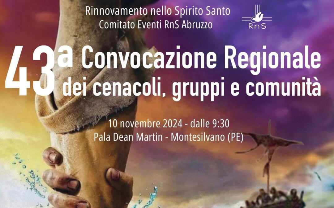 43 Convocazione regionale del RnS in Abruzzo il 10 novembre 2024, con gli interventi di: Giuseppe Contaldo, Presidente nazionale, don Alejandro Festa e S. E. Mons. Lorenzo Leuzzi