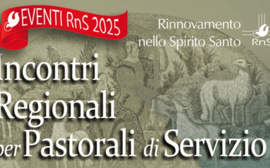 Da gennaio a marzo 2025 gli Incontri regionali di Fraternità per i Pastorali di Servizio del RnS