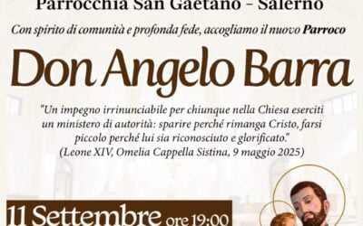 Giovedì 11 settembre 2025 Celebrazione eucaristica per l’ingresso del nuovo parroco don Angelo Barra