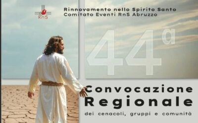 44^ Convocazione regionale Giubilare dei Cenacoli, Gruppi e Comunità del RnS in Abruzzo domenica 19 ottobre 2025