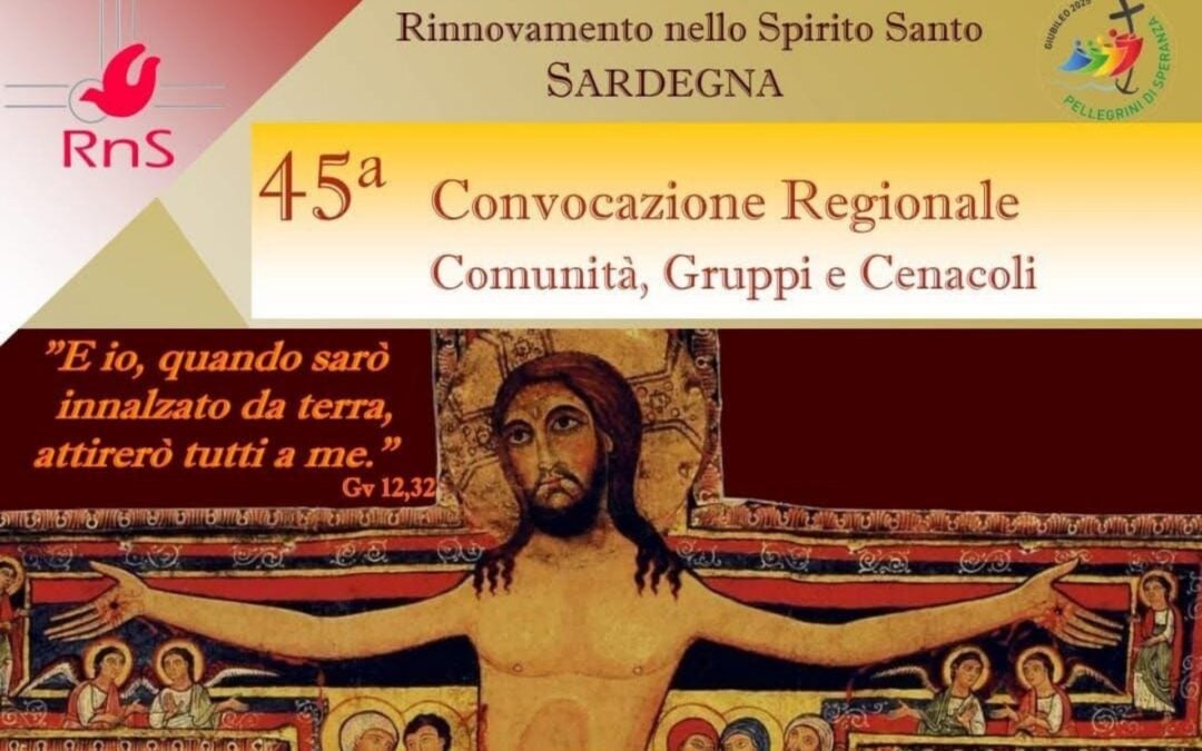 45 Convocazione regionale Giubilare dei Cenacoli, Gruppi e Comunità del RnS in Sardegna domenica 26 ottobre 2025
