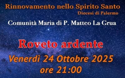 Roveto ardente nella Comunità Maria di Padre Matteo La Grua, a Palermo