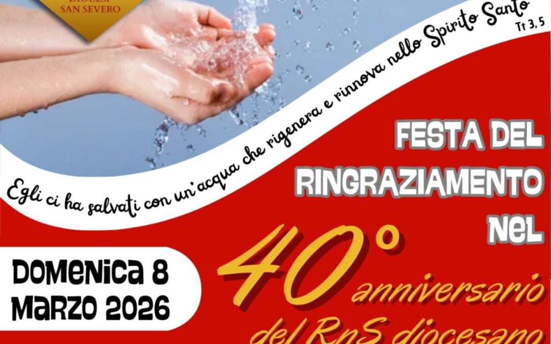 Festa del Ringraziamento nel 40° anniversario del RnS nella diocesi di San Severo, domenica 8 marzo 2026