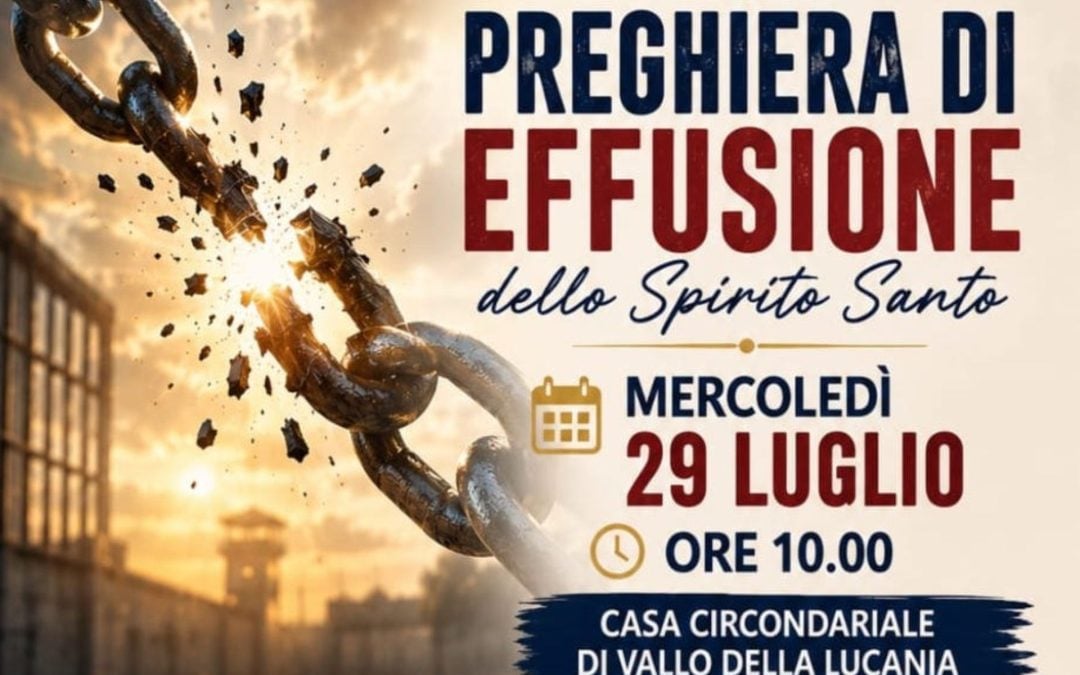 Preghiera di Effusione dello Spirito Santo presso la Casa Circondariale di Vallo della Lucania (SA) mercoledì 29 luglio 2026